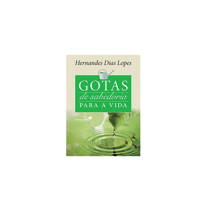 Gotas de Sabedoria Para a Vida | Hernandes Dias Lopes