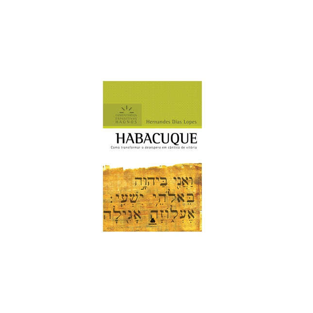 Habacuque | Comentários Expositivo | Hernandes Dias Lopes