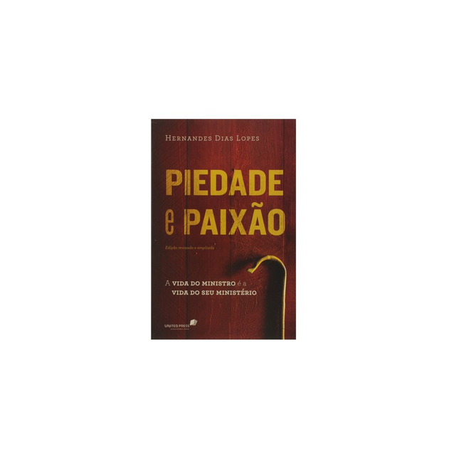 Piedade e Paixão | Hernandes Dias Lopes