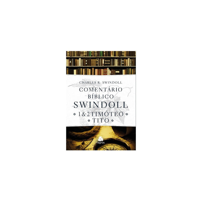 Comentário bíblico Swindoll | 1 e 2 Timóteo e Tito