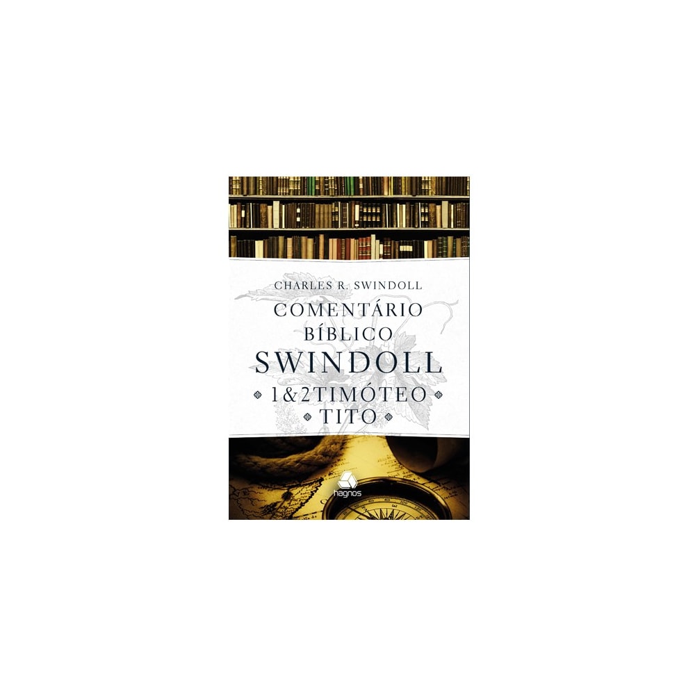 Comentário bíblico Swindoll | 1 e 2 Timóteo e Tito
