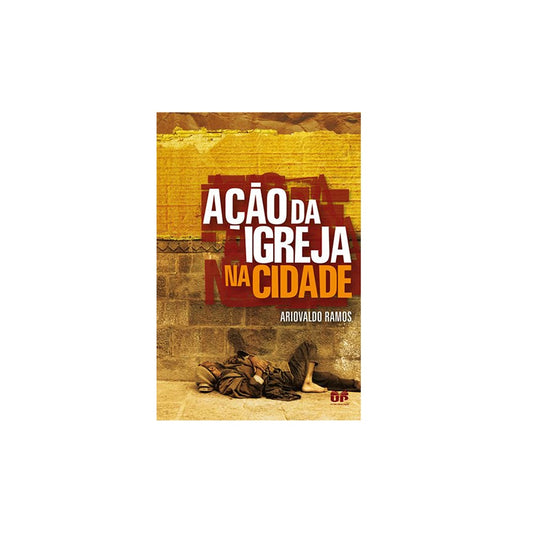 Ação da Igreja na cidade | Ariovaldo Ramos