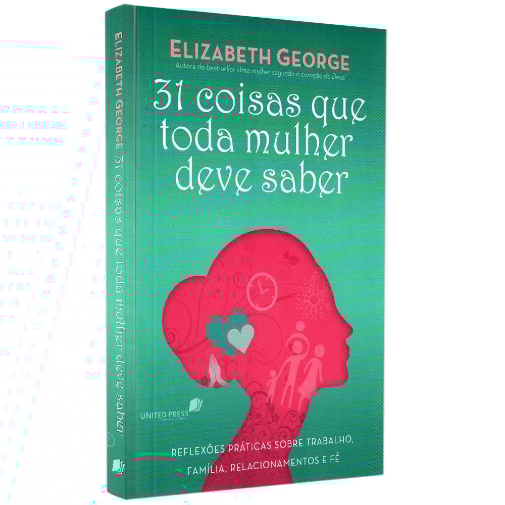 31 Coisas Que Toda Mulher Deve Saber | Elizabeth George