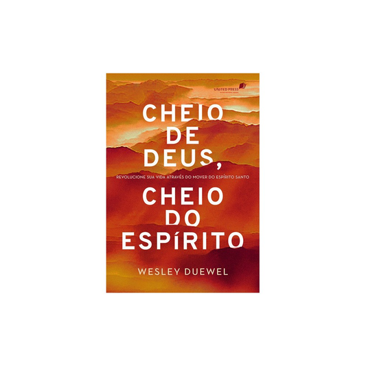 Cheio de Deus Cheio do Espírito | Wesley Duewel