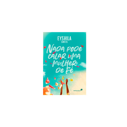 Nada Pode Calar uma Mulher De Fé | Eyshila Santos