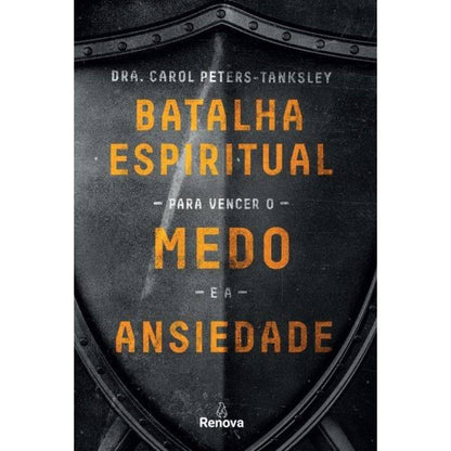 Batalha Espiritual para Vencer o Medo e a Ansiedade | Carol Peters-tanksley