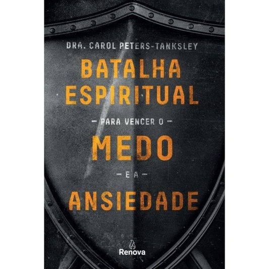 Batalha Espiritual para Vencer o Medo e a Ansiedade | Carol Peters-tanksley