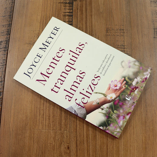 Mentes Tranquilas Almas Felizes | Joyce Meyer