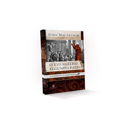 O Evangelho Segundo Paulo | John Macarthur Jr