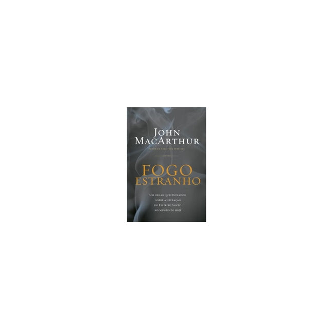 Fogo Estranho | John Macarthur Jr