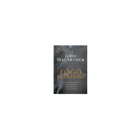 Fogo Estranho | John Macarthur Jr