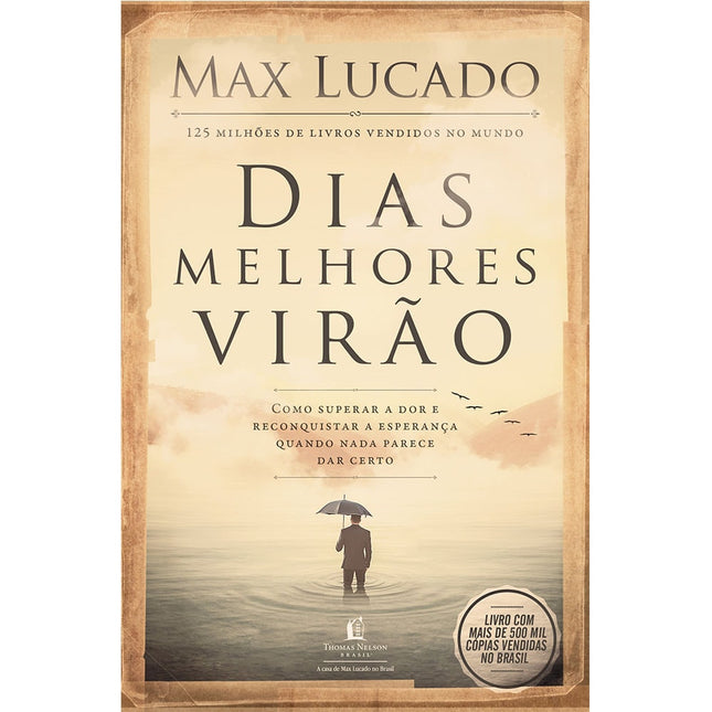 Dias Melhores Virão | Max Lucado