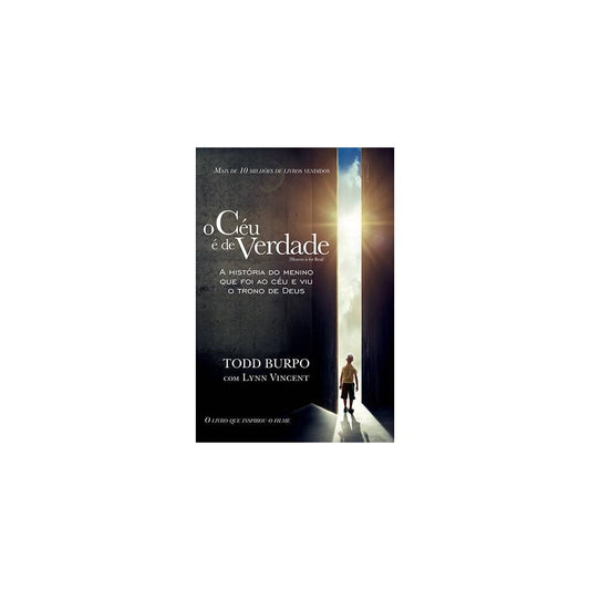 O Céu é de Verdade | Todd Burpo e Lynn Vincent