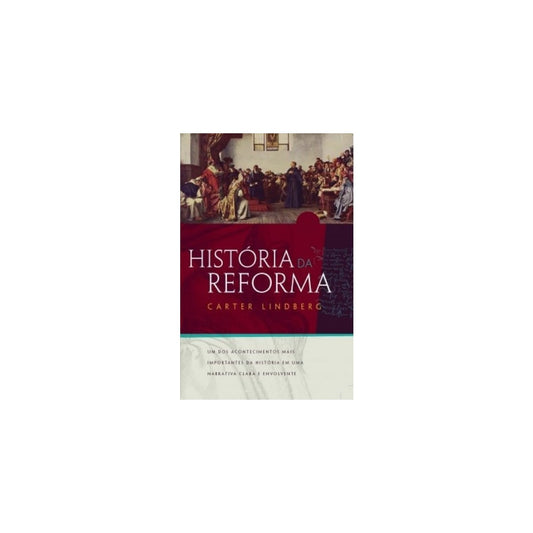 História da Reforma | Carter Lindberg