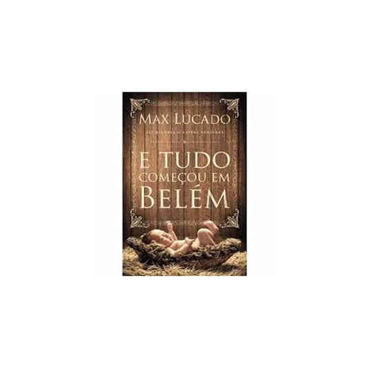 E Tudo Começou em Belém | Max Lucado