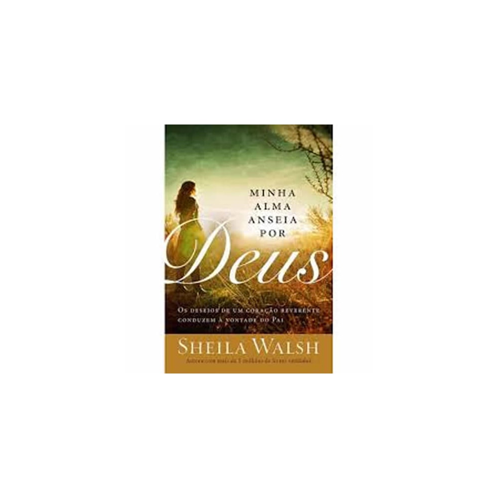 Minha Alma anseia por Deus | Sheila Walsh