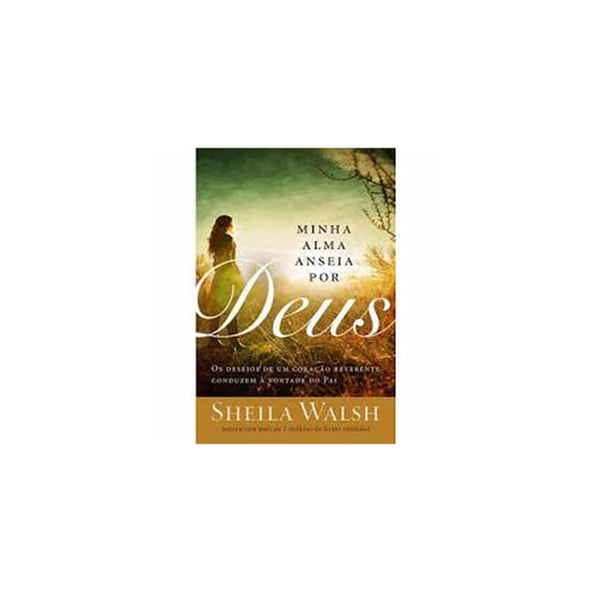 Minha Alma anseia por Deus | Sheila Walsh