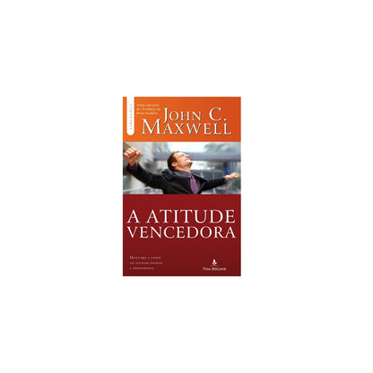A Atitude Vencedora | John C Maxwell