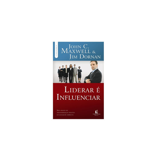 Liderar É Influenciar | John C Maxwell