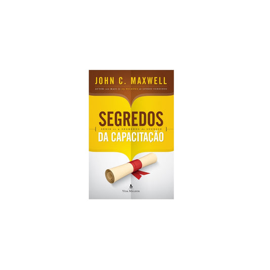 Segredos da Capacitação | John C Maxwell