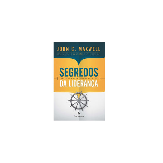 Segredos da Liderança | John C Maxwell