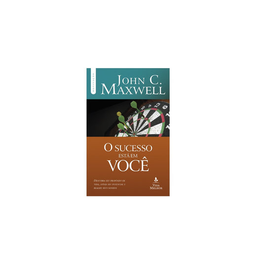 O Sucesso Está em Você | John C Maxwell