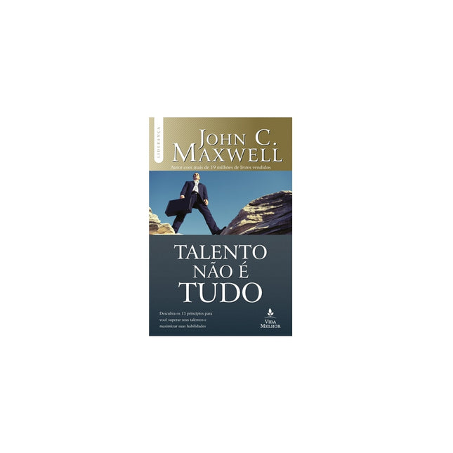 Talento não É Tudo | John C. Maxwell