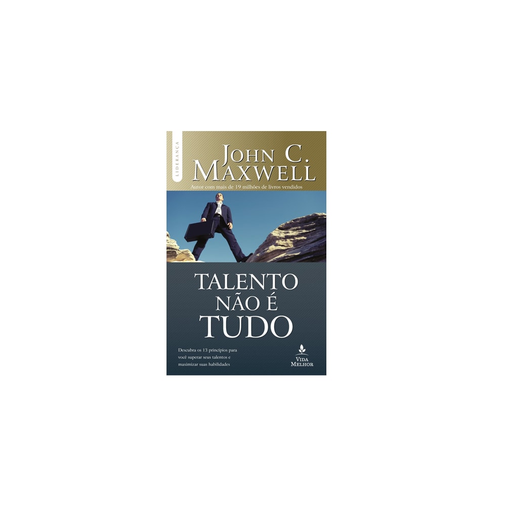 Talento não É Tudo | John C. Maxwell