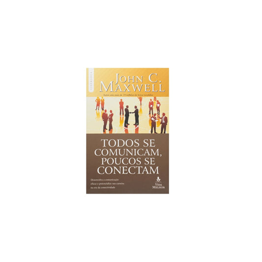 Todos Se Comunicam Poucos Se Conectam | John C Maxwell