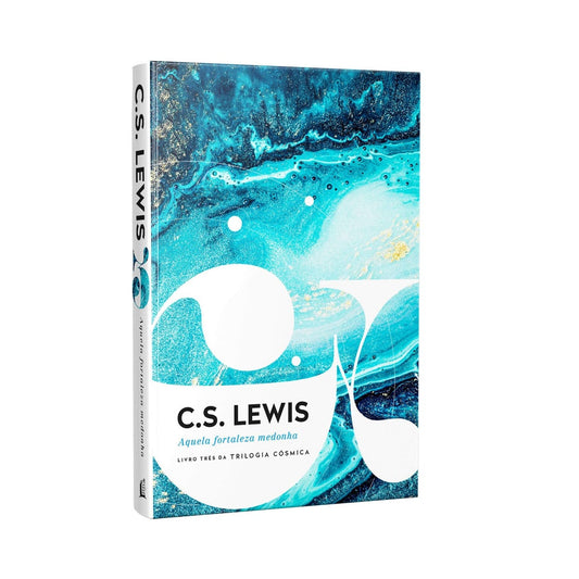 Aquela Fortaleza Medonha | C. S. Lewis