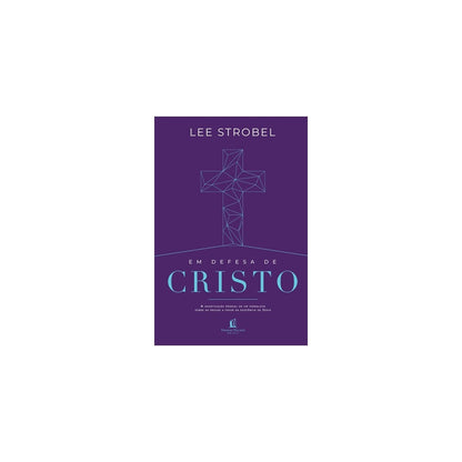 Em Defesa de Cristo | Lee Strobel