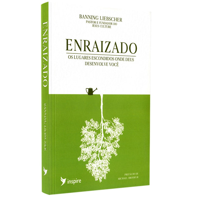 Enraizado | Os lugares escondidos onde Deus desenvolve você | Banning Liebscher