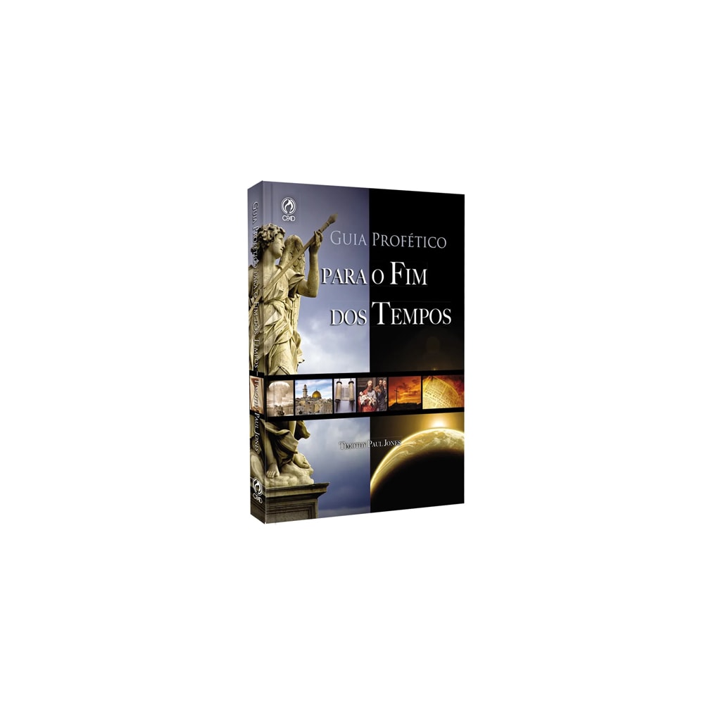 Guia Profetico para o Fim dos Tempos | Timothy Paul Jones