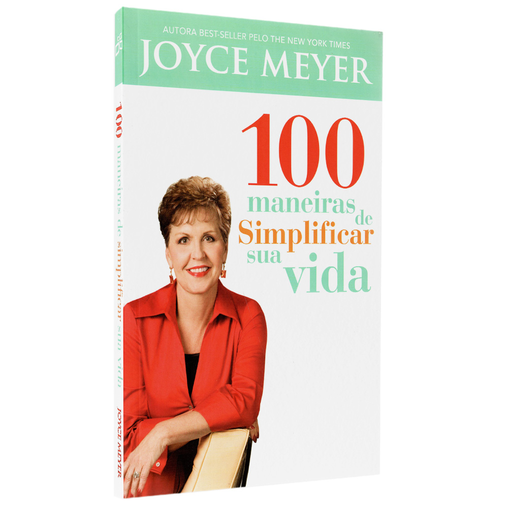 100 Maneiras de Simplificar sua Vida | Joyce Meyer
