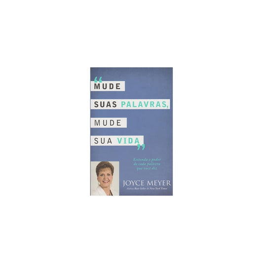 Mude Suas Palavras Mude Sua Vida | Joyce Meyer