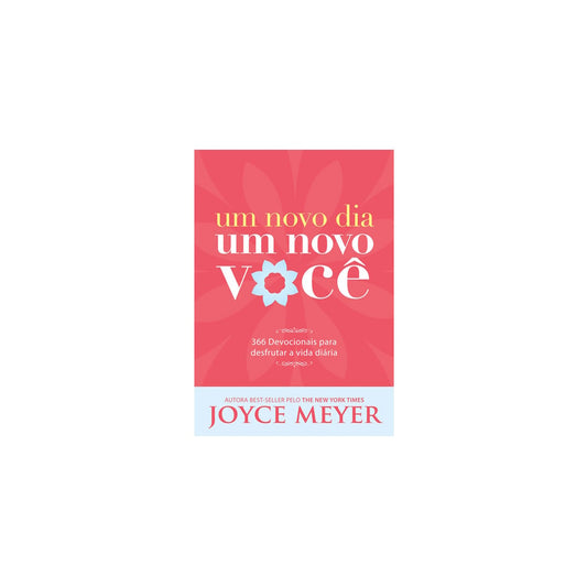 Um Novo Dia Um Novo Você | Joyce Meyer