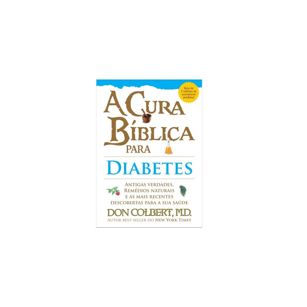 A Cura Bíblica Para Diabetes | Don Colbert, M.D.