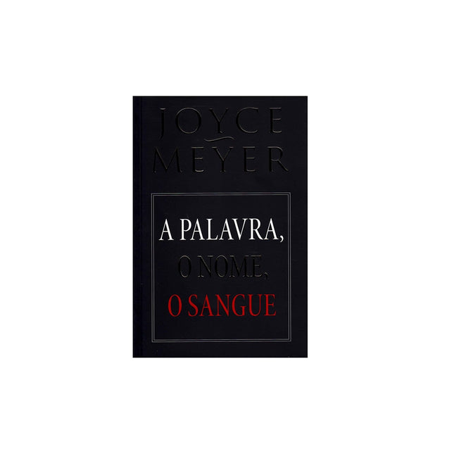 A Palavra O Nome O Sangue | Joyce Meyer
