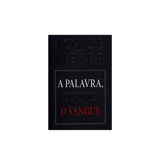 A Palavra O Nome O Sangue | Joyce Meyer