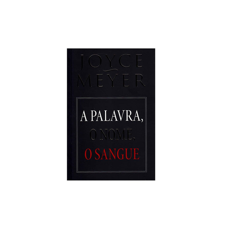 A Palavra O Nome O Sangue | Joyce Meyer