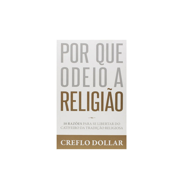Por que Odeio a Religião | Creflo Dollar