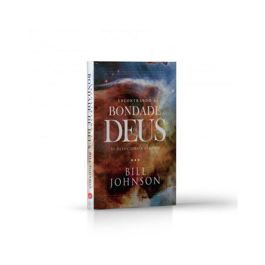 Encontrando A Bondade De Deus | Bill Johson
