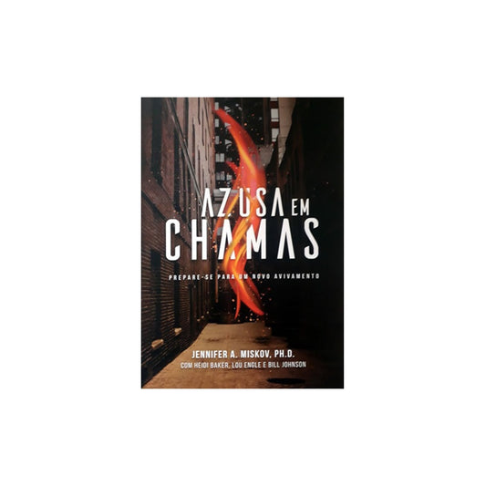 Azusa em Chamas | Jennifer A Miskov e Heidi Baker