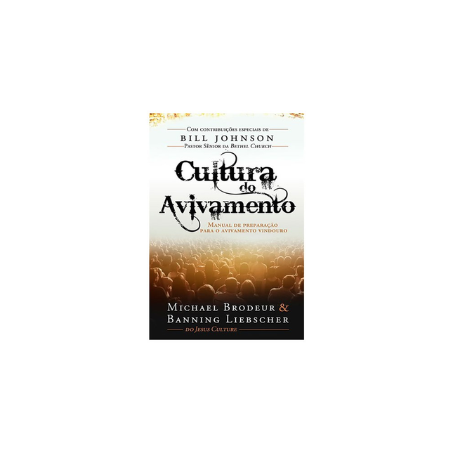Cultura do Avivamento | Michael Brodeur