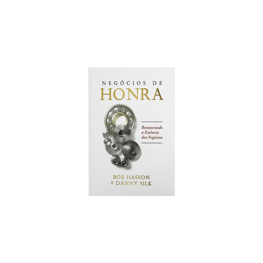 Negócios de Honra | Bob Hasson e Danny Silk