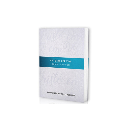 Cristo em Vós | Eric B Johnson