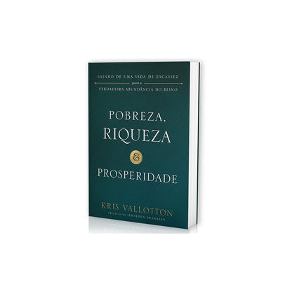 Pobreza Riqueza e Prosperidade | Kris Vallatton