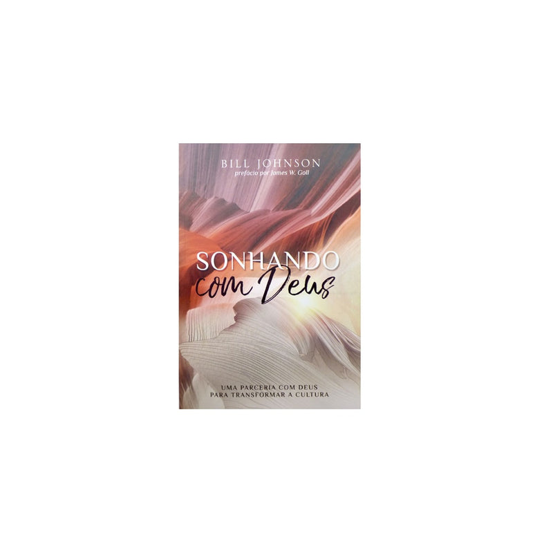 Sonhando com Deus | Bill Johnson