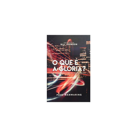 O que é a Glória | Paul Manwaring