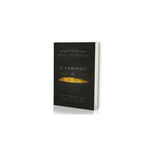 O Caminho da Vida | Bill Johnson